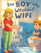 The Boy Who Wouldn't Wipe: A Story About Love, Loss, and Learning to Grow by David Moore