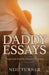 The Daddy Essays: Perspectives from an Unexpected Journey by Neil Turner, Steve Kuhn, Blair Parke