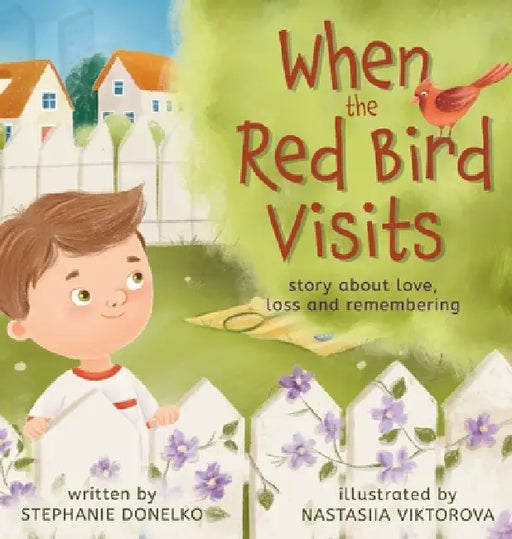When the Red Bird Visits by Stephanie Donelko, Nastasiia Viktorva, Julia Golden Illustration