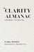 The Clarity Almanac: 2026 Edition: Fire Horse Year by Tasha Monroe