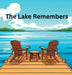 The Lake Remembers by Nancy L. Hamilton