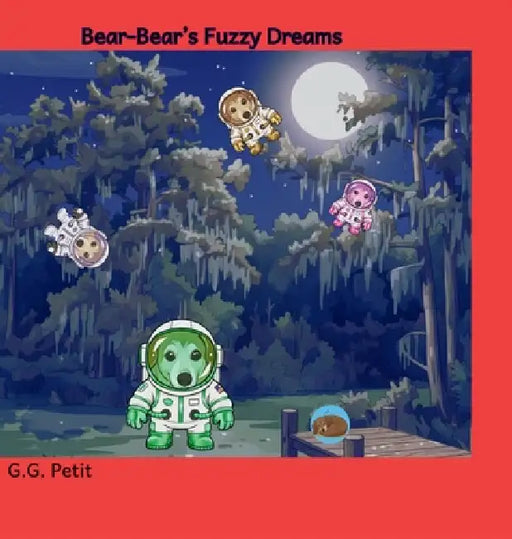 Bear-Bear's Fuzzy Dreams by G. G. Petit