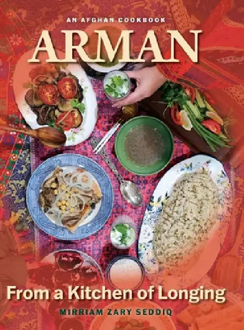 Arman-From A Kitchen of Longing: An Afghan Cookbook by Mirriam Seddiq