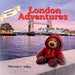 Travels with Sylvia: London Adventures of a Teddy Bear by Maryann E. Miller