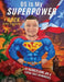 DS Is My Superpower: I Rock Down Syndrome by Loida Love Dominguez, Nicholis King Joy