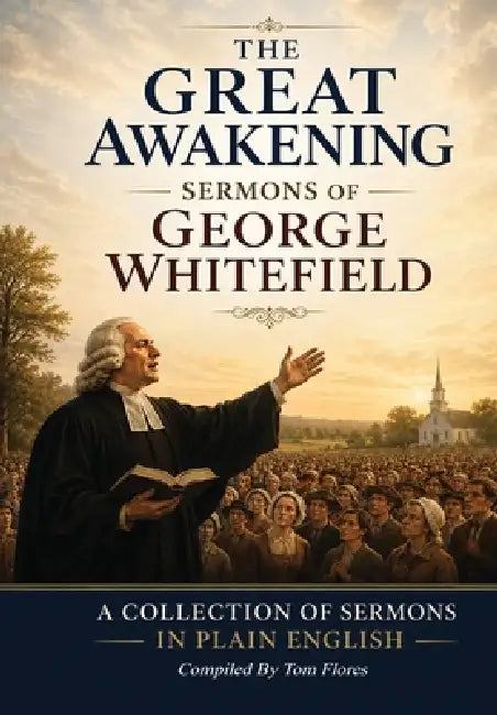 George Whitefield Sermons / The Great Awakening by Tom Flores