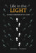 Life in the Light: A Study Companion to 1 John by Michael L. Pagano