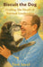 Biscuit the Dog: Finding The Heart of Servant Leadership by Tom Sorel