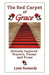 The Red Carpet of Grace: Divinely Inspired Prayers, Poems, and Prose by Lynn Kennedy