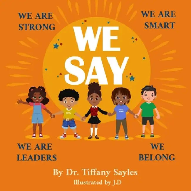 We Say by Tiffany Sayles, J. D
