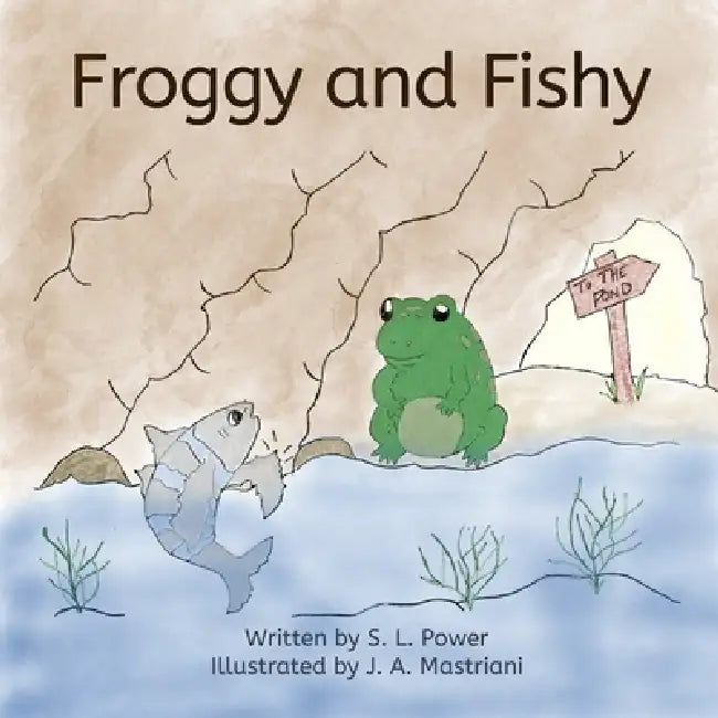 Froggy and Fishy by J. A. Mastriani, S. L. Power