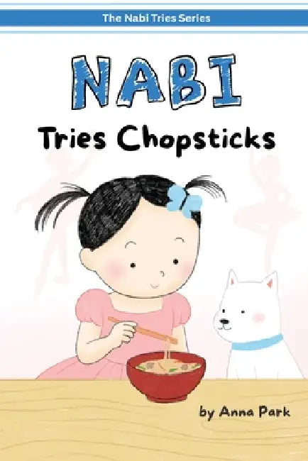 Nabi Tries Chopsticks by Anna Park