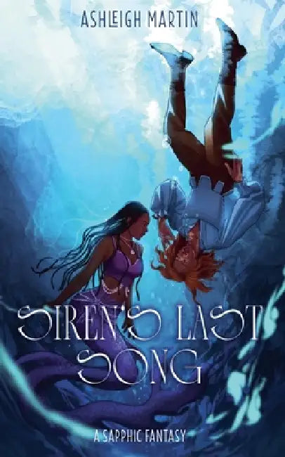 Siren's Last Song by Ashleigh Martin
