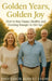Golden Years, Golden Joy: How to Stay Happy, Healthy, and Growing Younger in Old Age by Robert Flome