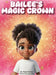 Bailee's Magic Crown by Toni Parker, Amna Arshad