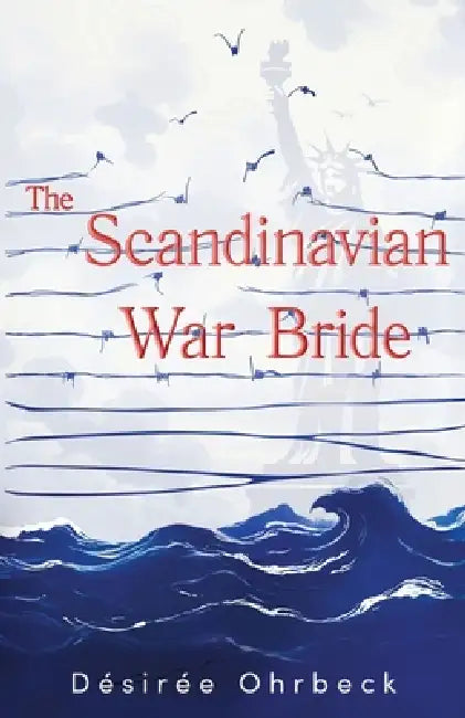 The Scandinavian War Bride by Desiree Ohrbeck