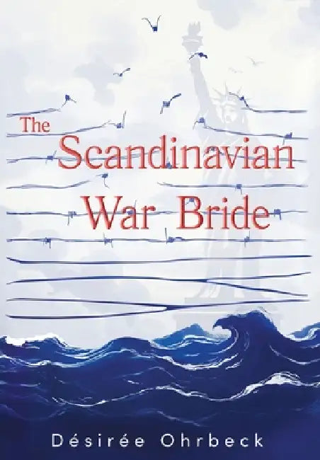 The Scandinavian War Bride by Desiree Ohrbeck