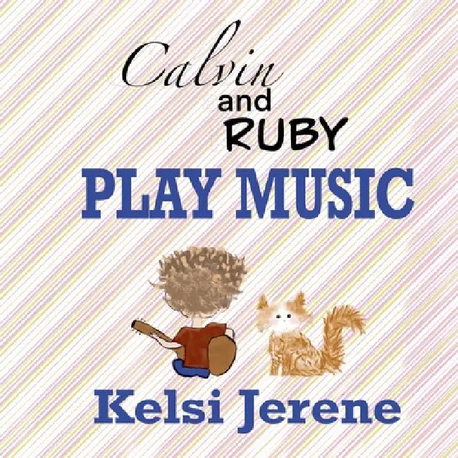 Calvin and Ruby Play Music by Kelsi Jerene, Kelsi Jerene