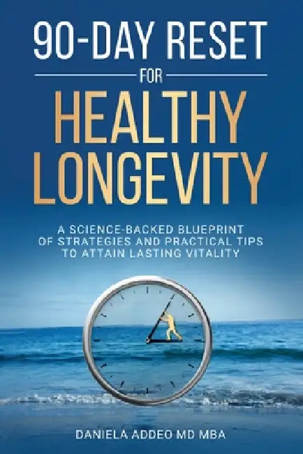90-Day Reset for Healthy Longevity by Daniela Addeo