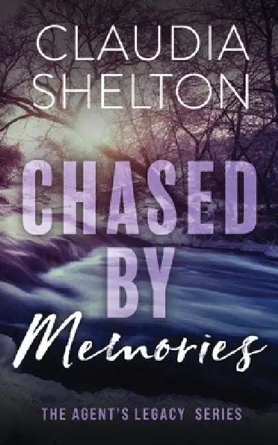 Chased by Memories by Claudia Shelton