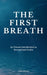 The First Breath: An Honest Introduction To Recreational Scuba by Tyler Allison