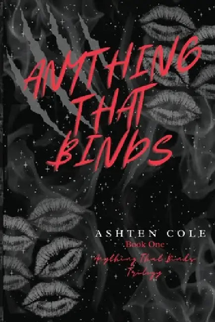 Anything That Binds by Ashten Cole