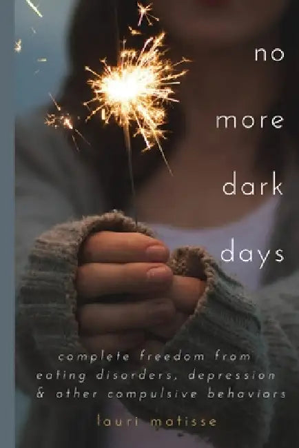 no more dark days by Lauri A. Matisse, Lauri A. Mallord