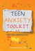 Teen Anxiety Toolkit: A Practical Guide to Managing School Stress, Social Pressure, and Everyday Anxiety by Aisha Broadwater