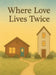 Where Love Lives Twice by Eric Brown