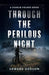 Through the Perilous Night by Edward Brown Dobson
