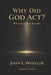 Why Did God Act?: What Scripture Reveals by John L. Wheeler