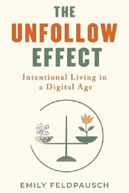 The Unfollow Effect by Emily Feldpausch