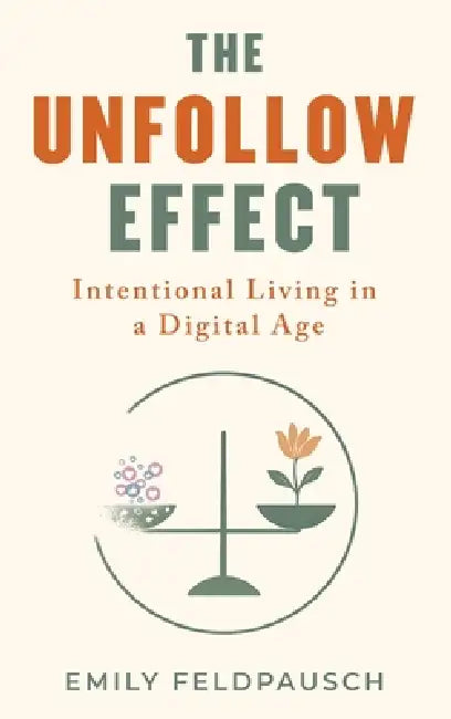 The Unfollow Effect by Emily Feldpausch