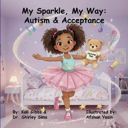 My Sparkle, My Way: Autism & Acceptance by Shirley Sims, Kali Gibbs