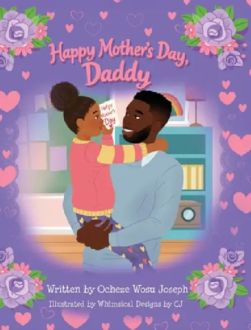 Happy Mother's Day, Daddy! by Ocheze Joseph