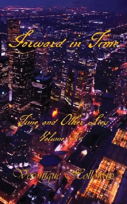 Forward in Time by Veronique Holloway