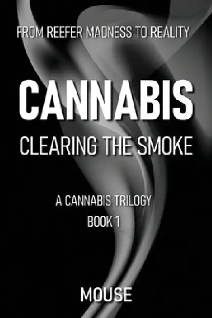 Cannabis: Clearing the Smoke by Mouse