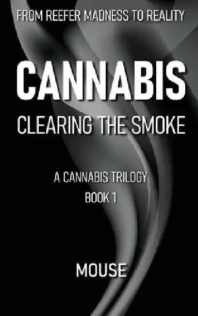 Cannabis: Clearing the Smoke by Mouse