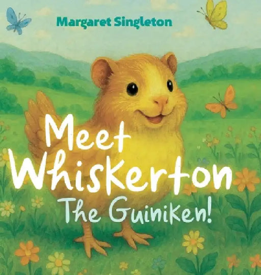 Meet Whiskerton, the Guiniken! by Margaret Singleton