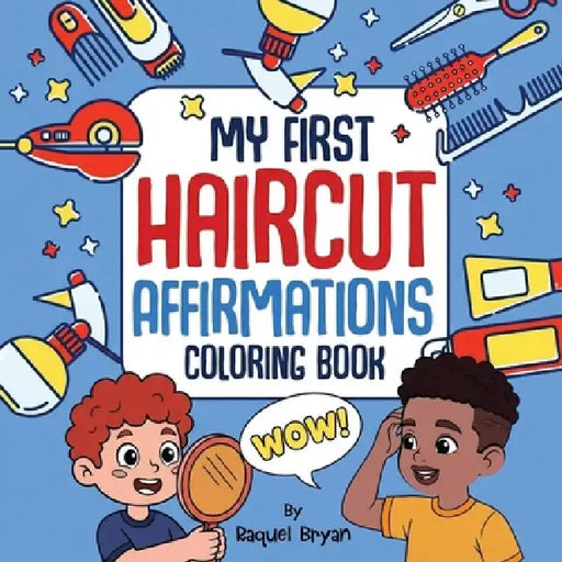 My First Haircut Affirmations Coloring Book by Raquel Bryan