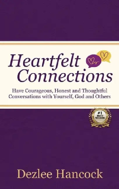 Heartfelt Connections by Dezlee Hancock