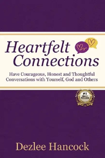 Heartfelt Connections by Dezlee Hancock