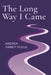 The Long Way I Came by Andrea Haney Poole