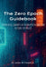 The Zero Epoch Guidebook: Cyber Risk, Quantum Threats and Trust Recovery by Jr. Howell James W.