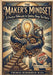 The Maker's Mindset: A Practical Philosophy for Building Things That Matter by Burbridge