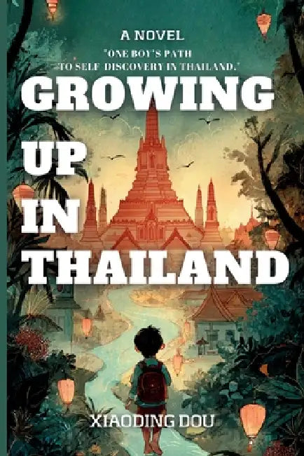 Growing up in Thailand by Xiaoding Dou