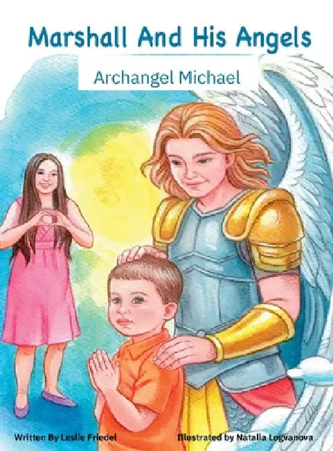 Marshall and His Angels by Leslie Friedel, Natalia Logvanova