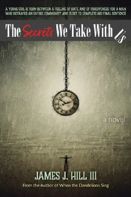 The Secrets We Take With Us by J. Hill