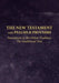The New Testament with Psalms and Proverbs: Translation in the Oldest Tradition by Mark Spitsbergen