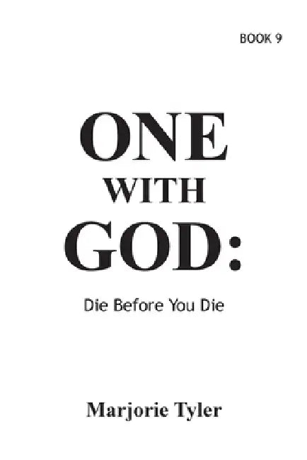 One With God: Die Before You Die by Marjorie Tyler